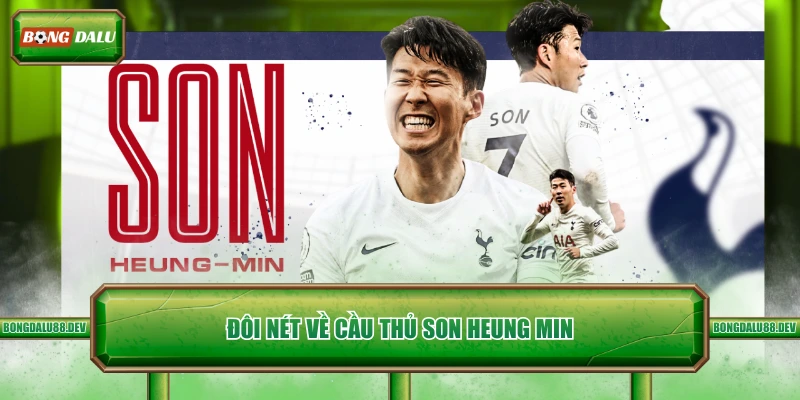 Đôi nét về cầu thủ Son Heung Min 
